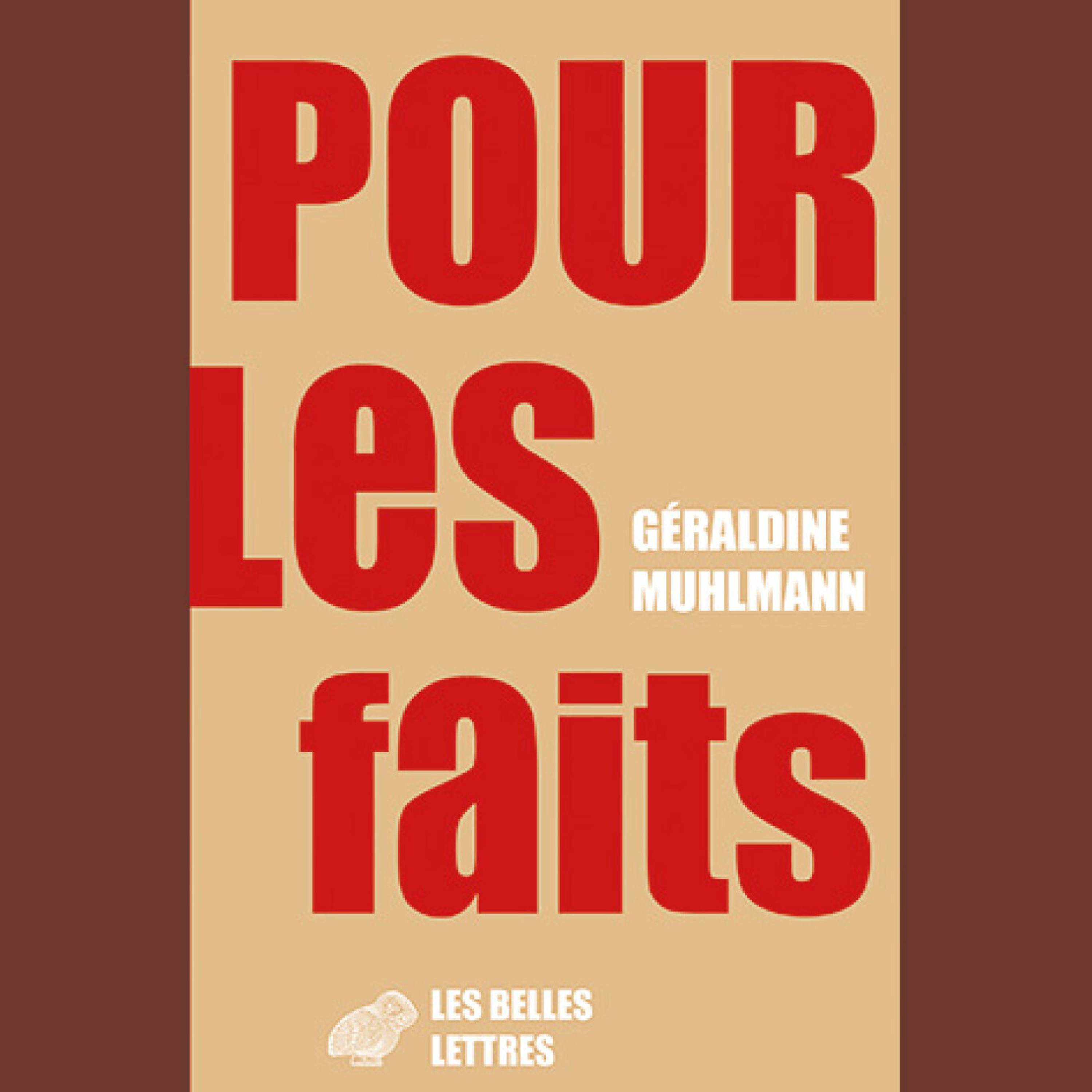 Géraldine Muhlmann - Pour les faits