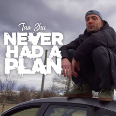 Never Had A Plan
