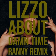 About Damn Time (Ranny Remix)