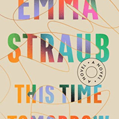 View PDF 📌 This Time Tomorrow: A Novel by  Emma Straub [KINDLE PDF EBOOK EPUB]