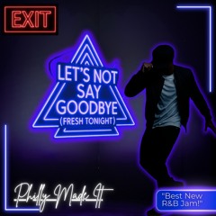 Let's Not Say Goodbye