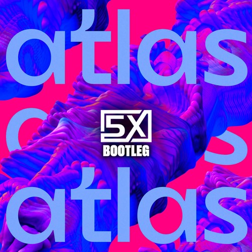 Bicep - Atlas (5X Bootleg) [FREE DOWNLOAD]