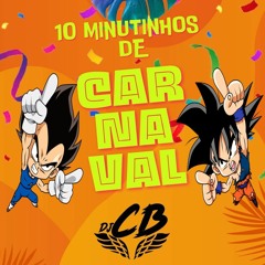10 MINUTINHOS DE CARNAVAL [ DJ CB ] 2024