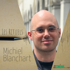 Les Rituels de Michiel Blanchart - 27 mai 2025