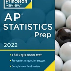 VIEW [EBOOK EPUB KINDLE PDF] Princeton Review AP Statistics Prep, 2022: 4 Practice Te