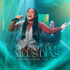 Regente dos Meus Dias (Ao Vivo)
