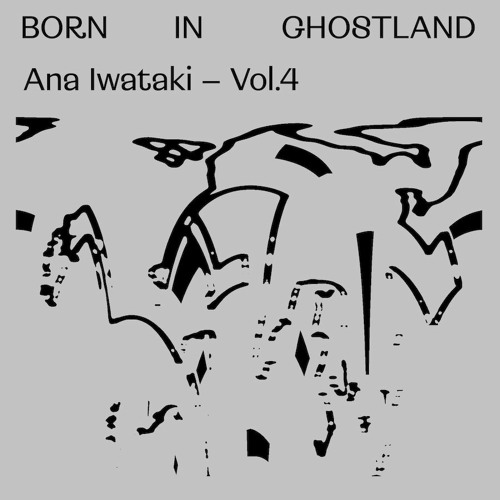 Stream episode Born in Ghostland Vol.4—Ana Iwataki by (EE)Radio podcast |  Listen online for free on SoundCloud