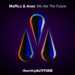 MaRLo & Avao - We Are The Future