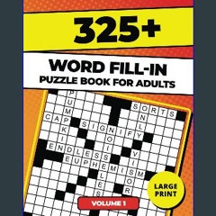 Read PDF 📖 325+ Word Fill In Puzzle Book For Adults: Boost Vocabulary & Logic with Word Fill Ins P