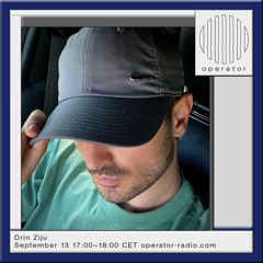 Drin Ziju - Operator Radio 13th September 2024