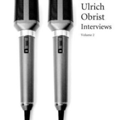 [READ] EBOOK 📤 Hans Ulrich Obrist: Interviews, Volume 2 by  Charles Arsène-Henry,Shu