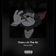 Outro x In The Air