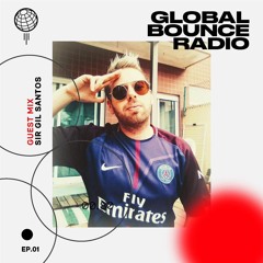 Global Bounce Radio Show #001 W/Sir Gil Santos