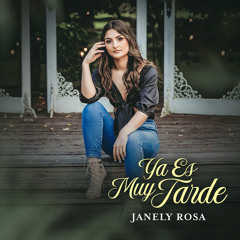 Ya Es Muy Tarde