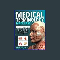 #^R.E.A.D 💖 Medical Terminology Made Easy: The Easy-to-Follow Guide to Mastering Terminology for N