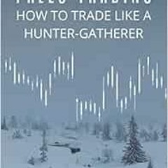 [Get] KINDLE PDF EBOOK EPUB Paleo Trading: How to trade like a Hunter-Gatherer by Kar
