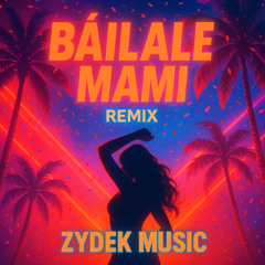 Bailale Mami Remix