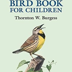 Read [EPUB KINDLE PDF EBOOK] The Burgess Bird Book for Children (Dover Children's Classics) by  Thor