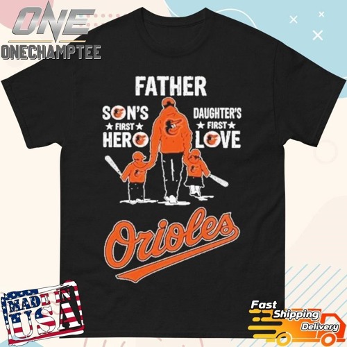 Stream Baltimore Orioles Father’s Day Son’s First Hero Daughter’s First