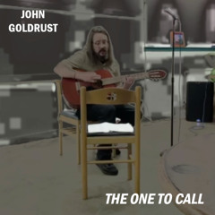 The One To Call (Live Version) - John Goldrust