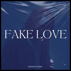 Fergy53 - Fake Love (Boerkeley Remix)