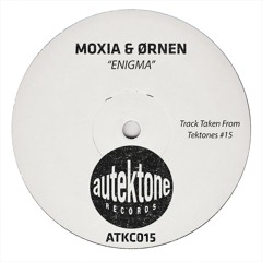 Moxia, Ørnen "Enigma" (Original Mix)(Preview)(Taken from Tektones #15)(Out Now)