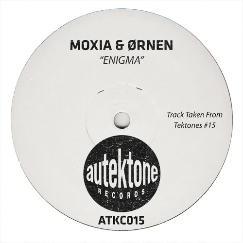 Moxia, Ørnen "Enigma" (Original Mix)(Preview)(Taken from Tektones #15)(Out Now)