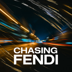 Chasing Fendi
