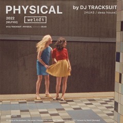 Premiere: DJ TRACKSUIT - PHYSICAL [Welofi]
