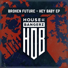 Broken Future - Hey Baby (Original Mix)