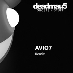 deadmau5 feat. Rob Swire - Ghosts N Stuff (A V I O 7 Remix)