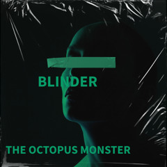 BLINDER - prod. THE OCTOPUS MONSTER