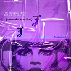 icyshawti~adrift(slowed+reverb)