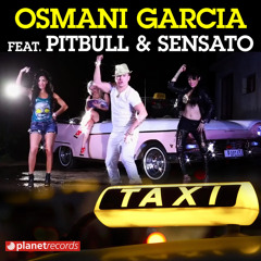Osmani Garcia "La Voz", Pitbull, Sensato, Dayami La Musa - El Taxi (Radio Mix)