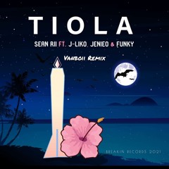 Sean Rii ft. J-Liko, Jenieo & Funky - Tiola ( Vanboii Remix )