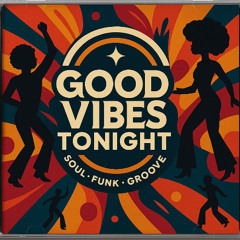 Good Vibes tonight