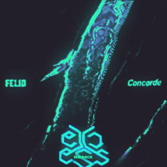 Felid - Concorde (eXcess Remix)