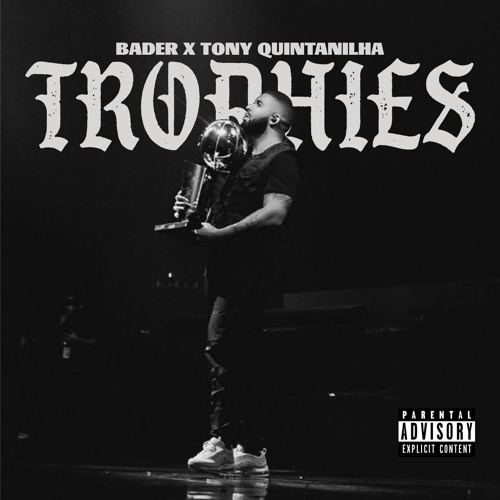 TROPHIES - BADER X TONY QUINTANILHA REMIX