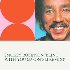 Smokey Robinson "Being With You (Jason Eli Remix)"