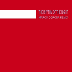 Corona "The Rhythm Of The Night" (Marco Corona Rework)