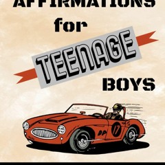 ⚡PDF⚡ FULL ❤READ❤ Affirmations for Teenage Boys: 8.25' x 11' Positive Affirmati