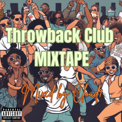 Throwback Club Mixtape (Grown Folks) MIXED BY CLOUD9 HIPHOP. RAP. CLASSICS. CLUB.