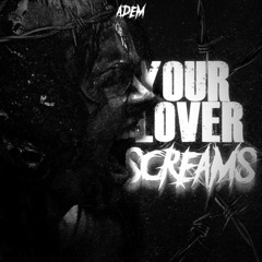 Your Lover Screams