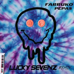 Farruko - Pepas (Lucky Sevenz Remix)