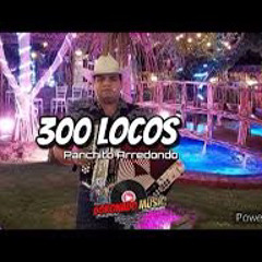 300 Locos - Panchito Arredondo