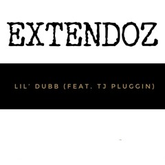 Extendoz - Lil' Dubb feat TJ PluGGin