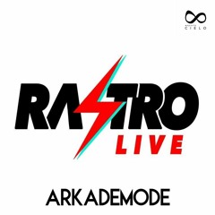 RASTROLIVE007 // Arkademode (Espacio Cielo Showcase)