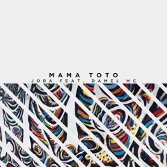 Jora feat. Damel Mc - Mama Toto