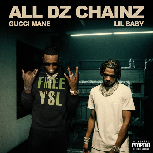Listen to All Dz Chainz (feat. Lil Baby) by Gucci Mane in