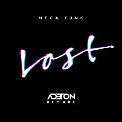 Mega Funk Lost - Adeton DJ (Remake, Cópia) Extended, sem vinheta. Free download em comprar